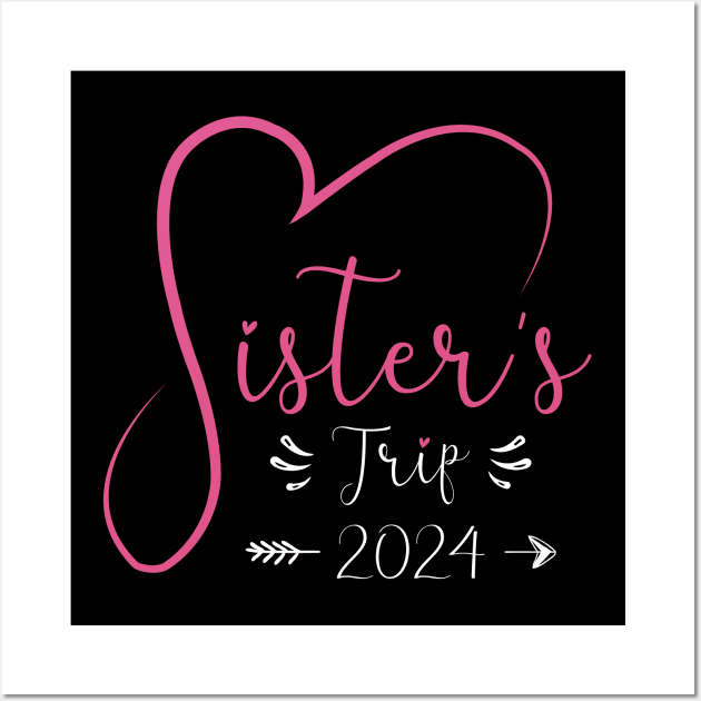 Sisters Trip 2024 Weekend Vacation Lover Girls Road Trip 2024 Wall Art by Sowrav